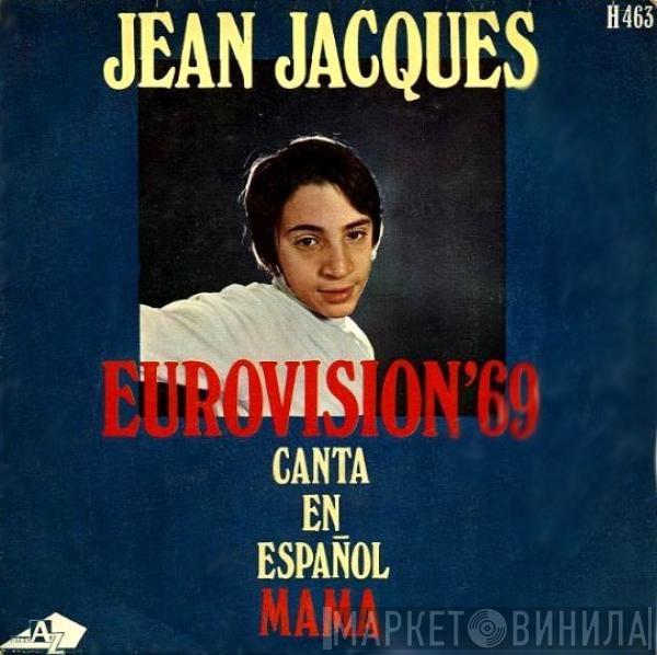 Jean-Jacques - Eurovisión '69 - Canta En Español Mama