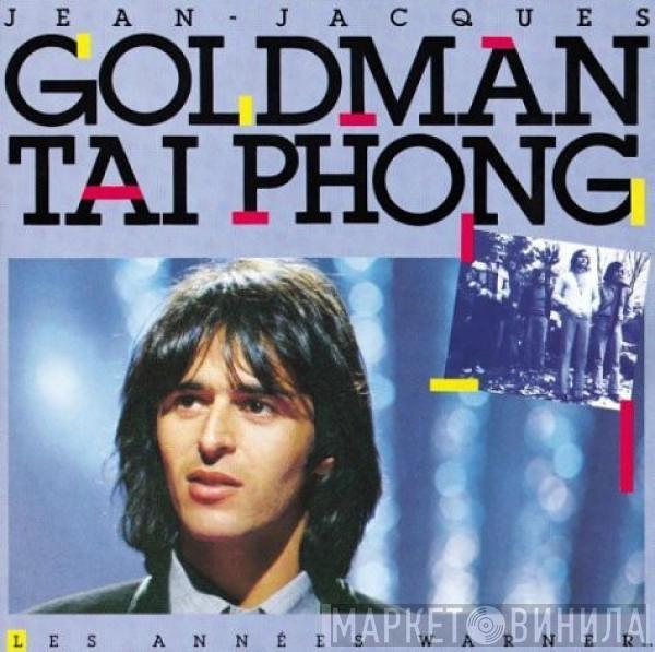 Jean-Jacques Goldman, Taï Phong - Les Années Warner