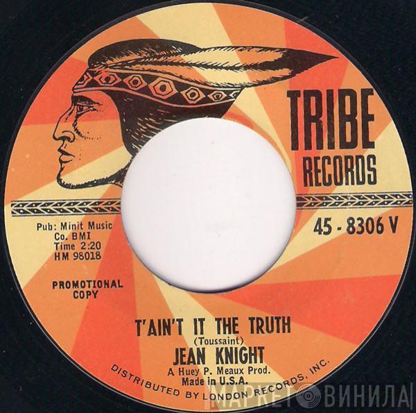 Jean Knight - T'Ain't It The Truth / I'm Glad For Your Sake