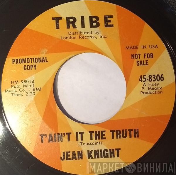 Jean Knight - T'Ain't It The Truth / I'm Glad For Your Sake