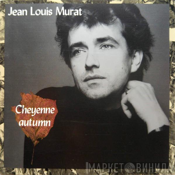  Jean-Louis Murat  - Cheyenne Autumn
