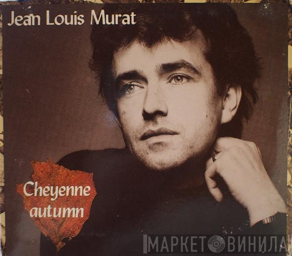  Jean-Louis Murat  - Cheyenne Autumn