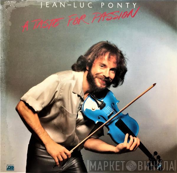 Jean-Luc Ponty - A Taste For Passion