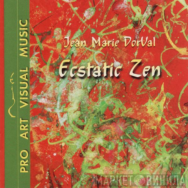  Jean-Marie Dorval  - Ecstatic Zen