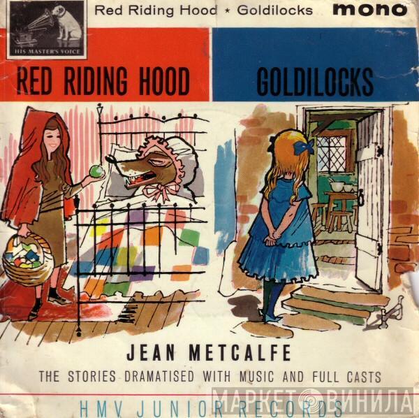  Jean Metcalfe  - Red Riding Hood / Goldilocks