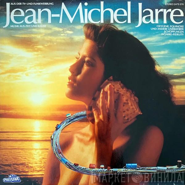 Jean-Michel Jarre - Musik Aus Zeit Und Raum