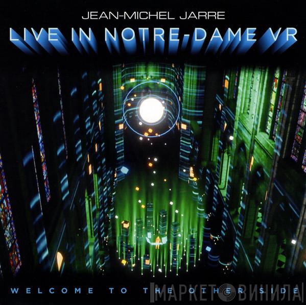 Jean-Michel Jarre - Welcome To The Other Side - Live In Notre-Dame VR