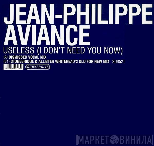 Jean-Phillippe Aviance - Useless (I Don't Need You Now)