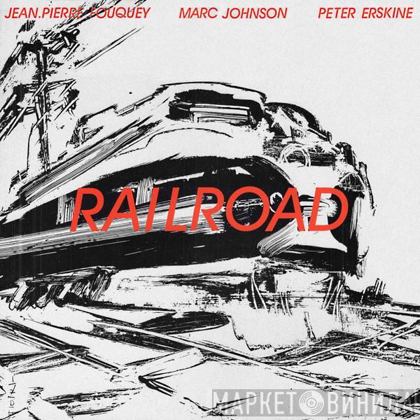 - Jean-Pierre Fouquey - Marc Johnson   Peter Erskine  - Railroad
