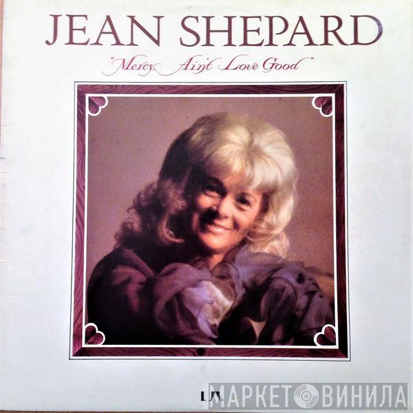 Jean Shepard - Mercy Ain't Love Good