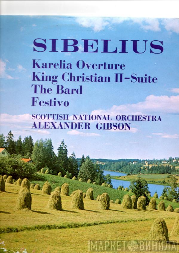 Jean Sibelius, Royal Scottish National Orchestra, Alexander Gibson - Karelia Overture / King Christian II - Suite / The Bard / Festivo