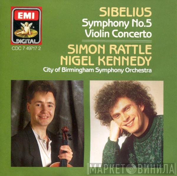 Jean Sibelius, Sir Simon Rattle, Nigel Kennedy, City Of Birmingham Symphony Orchestra - Symphony No.5 / Violin Concerto