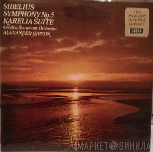 Jean Sibelius, The London Symphony Orchestra, Alexander Gibson - Symphony No. 5 In E Flat Major, Op.82 / Karelia Suite, Op.11