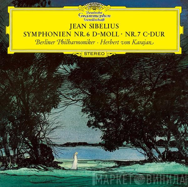 , Jean Sibelius , Berliner Philharmoniker  Herbert von Karajan  - Symphonien Nr. 6 In D-Moll • Nr.7 In C-Dur