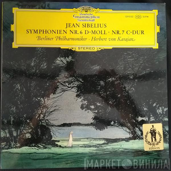 , Jean Sibelius , Berliner Philharmoniker  Herbert von Karajan  - Symphonien Nr.6 In D Moll • Nr.7 In C-Dur