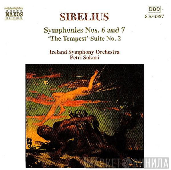 Jean Sibelius, Iceland Symphony Orchestra, Petri Sakari - Symphonies Nos 6 & 7 Etc.