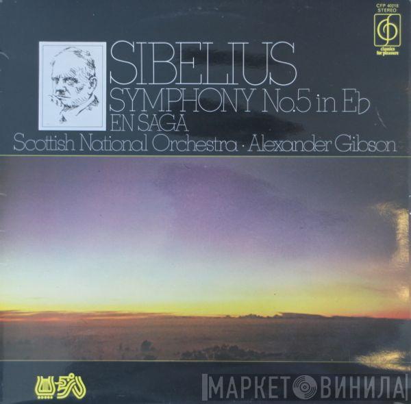 Jean Sibelius, Royal Scottish National Orchestra, Alexander Gibson - Symphony No. 5 In Eb - En Saga