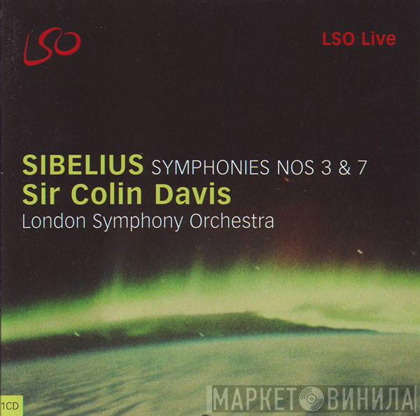 , Jean Sibelius , Sir Colin Davis  The London Symphony Orchestra  - Symphonies Nos 3 & 7