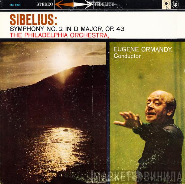 , Jean Sibelius , The Philadelphia Orchestra  Eugene Ormandy  - Symphony No. 2 In D Major, Op. 43