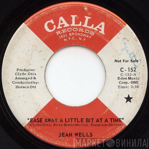  Jean Wells  - Ease Away A Little Bit At A Time / With My Love And What You've Got (We Could Turn The World Around)