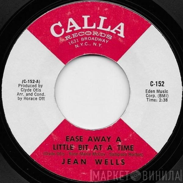  Jean Wells  - Ease Away A Little Bit At A Time / With My Love And What You've Got