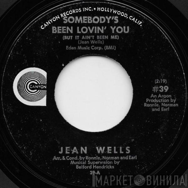 Jean Wells  - Somebody's Been Lovin' You (But It Ain't Been Me) / He Ain't Doing Bad