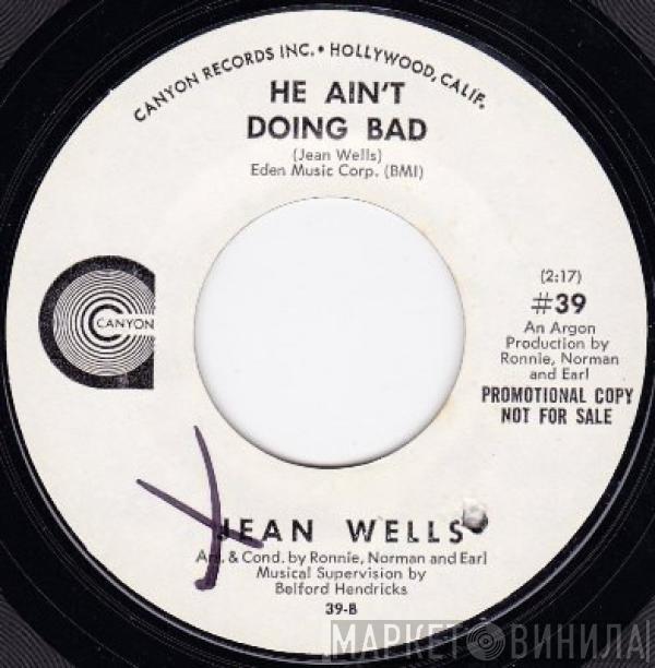 Jean Wells - Somebody's Been Lovin' You (But It Ain't Been Me) / He Ain't Doing Bad