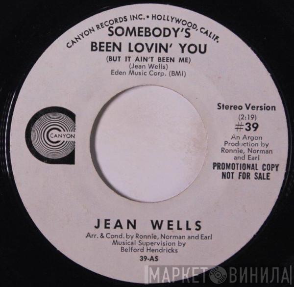  Jean Wells  - Somebody's Been Lovin' You (But It Ain't Me)