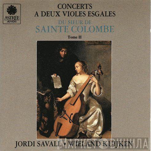 - Jean de Sainte-Colombe , Jordi Savall  Wieland Kuijken  - Concerts A Deux Violes Esgales Du Sieur De Sainte Colombe. Tome II