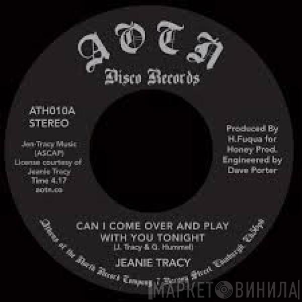 Jeanie Tracy - Can I Come Over And Play With You Tonight / Hot (For Your Love)