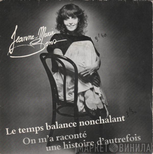 Jeanne-Marie Sens - Le Temps Balance Nonchalant / On M'a Raconté Une Histoire D'autrefois