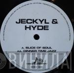 Jeckyl & Hyde - Slice Of Soul / Dinner Time Jazz
