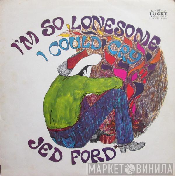 Jed Ford - I'm So Lonesome I Could Cry