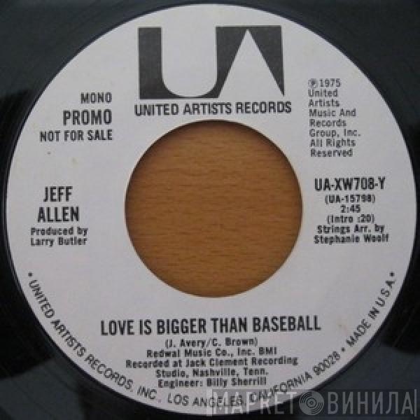 Jeff Allen  - Love Is Bigger Than Baseball