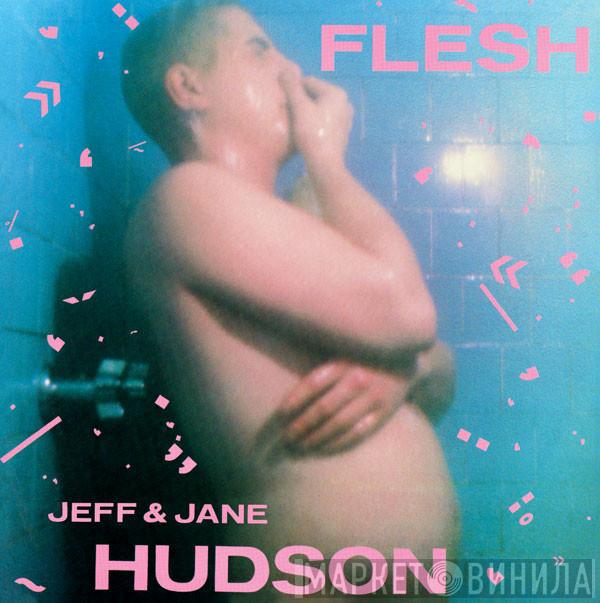 Jeff And Jane Hudson - Flesh