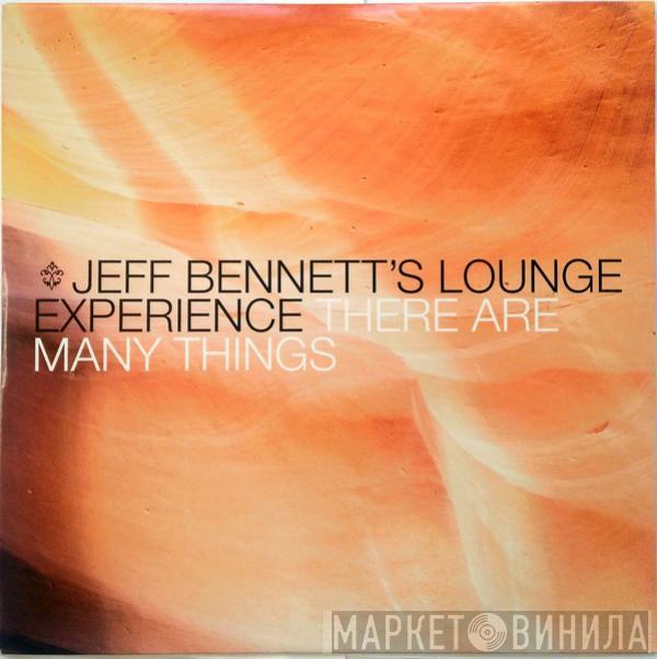Jeff Bennett's Lounge Experience - There Are Many Things...