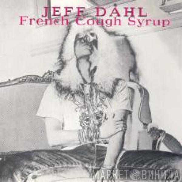 Jeff Dahl - French Cough Syrup