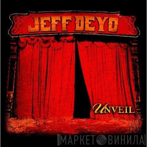  Jeff Deyo  - Unveil
