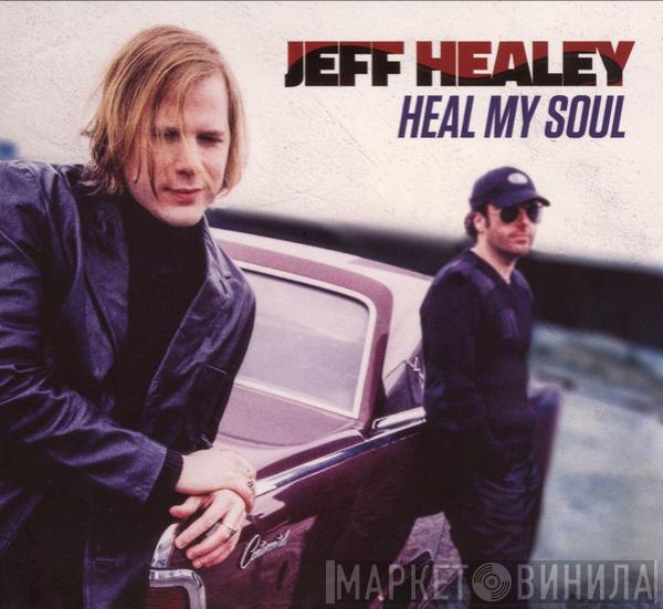 Jeff Healey - Heal My Soul
