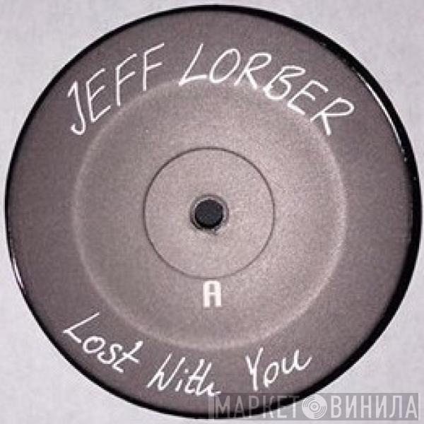 Jeff Lorber - Lost With You