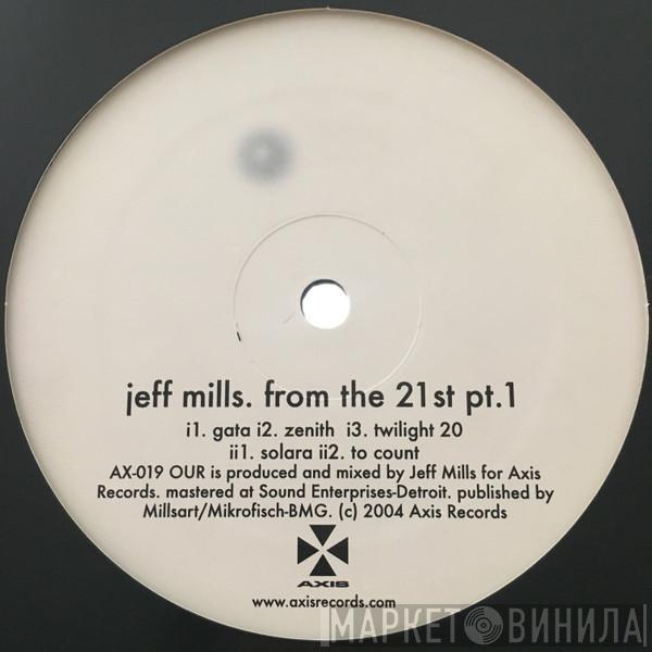 Jeff Mills - From The 21st Pt. 1