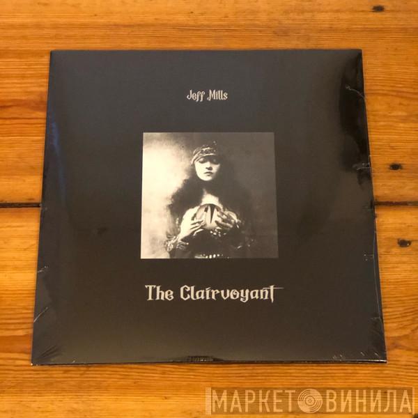 Jeff Mills - The Clairvoyant