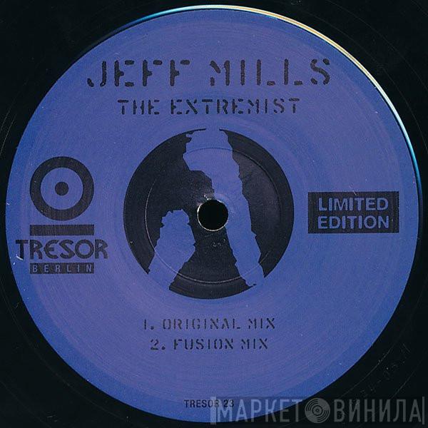 Jeff Mills - The Extremist
