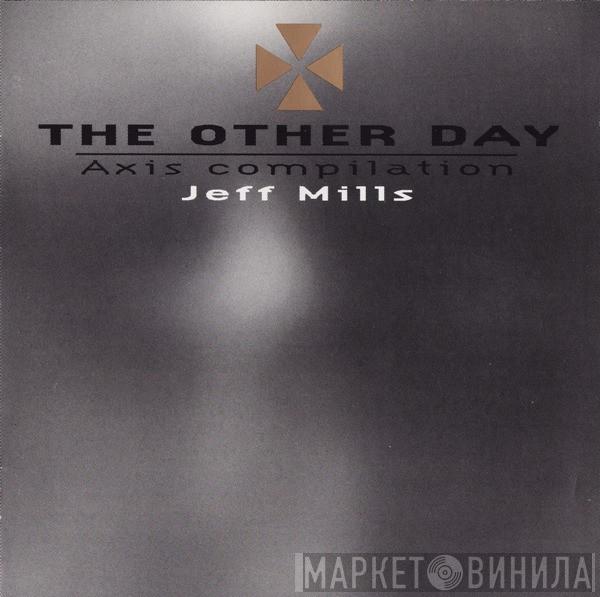  Jeff Mills  - The Other Day