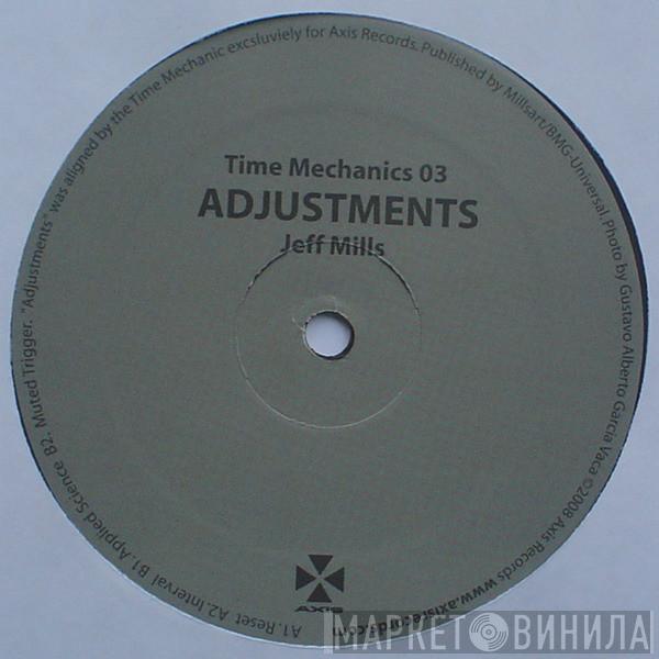 Jeff Mills - Time Mechanics 03 Adjustments