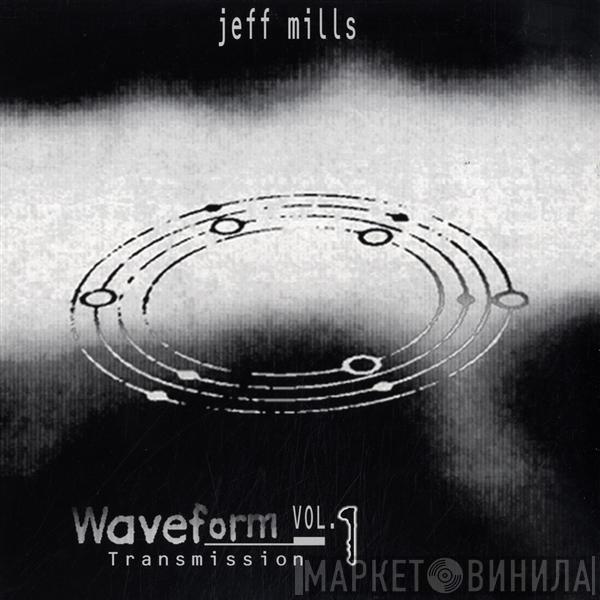 Jeff Mills - Waveform Transmission Vol. 1