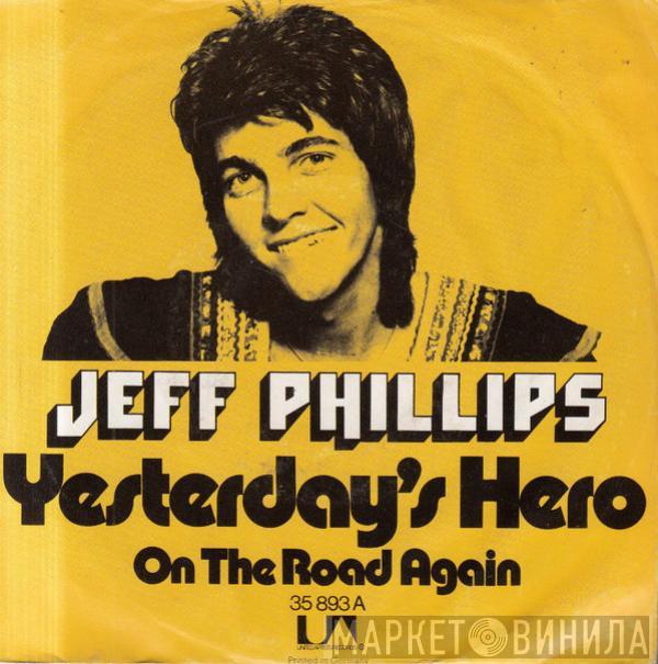 Jeff Phillips  - Yesterday's Hero