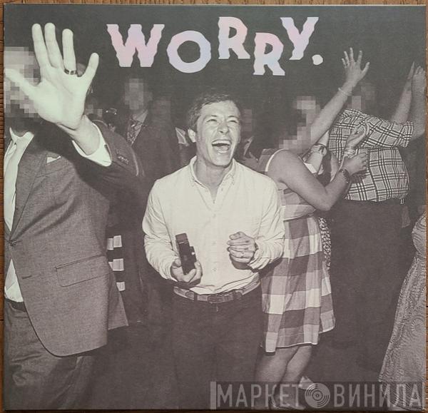 Jeff Rosenstock - Worry.