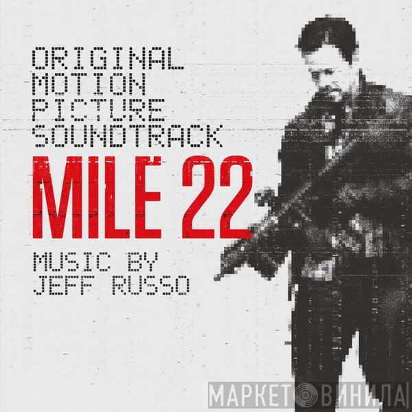 Jeff Russo - Mile 22 (Original Motion Picture Soundtrack)