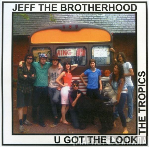 Jeff The Brotherhood - U Got The Look / The Tropics